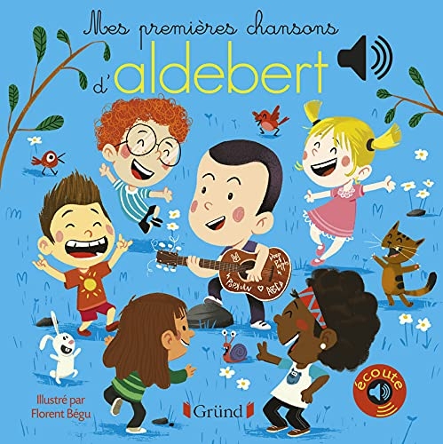 Mes premières chansons d'Aldebert - Livre sonore avec 6 puces, grand format '�� Dès 1 an