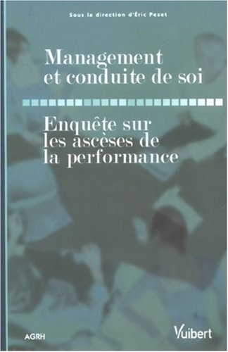 Management et conduite de soi : Enquête sur les ascèses de la performance
