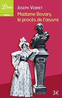 Madame Bovary - le Proces de Flaubert (Ne)