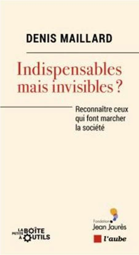 Indispensables Mais Invisibles ? - Reconnaître Ceux Qui Font