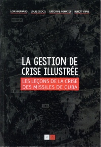 La gestion de crise illustrée: Les leçons de la crise des missiles de Cuba.