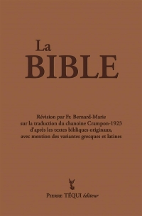 La Bible: Traduction du chanoise Crampon 1923 d'après les textes bibliques originaux, avec mention des variantes grecques et latines (couverture marron)