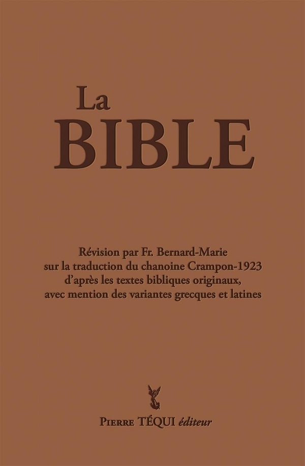 La Bible: Traduction du chanoise Crampon 1923 d'après les textes bibliques originaux, avec mention des variantes grecques et latines (couverture marron)