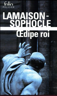 Œdipe roi / Œdipe roi (roman et tragédie)