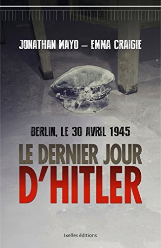 Le Dernier Jour d'Hitler: Berlin, 30 avril 45
