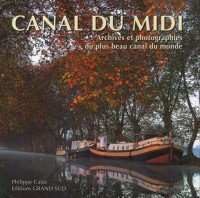 Le canal du Midi : Archives et photographies du plus beau canal du monde