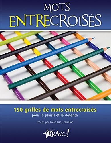 Mots entrecroisés : 250 grilles pour le plaisir et la détente