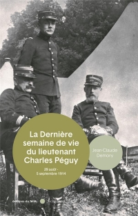La Dernière semaine de vie du lieutenant Charles Péguy