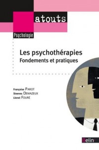 Les psychothérapies - Fondements et pratiques
