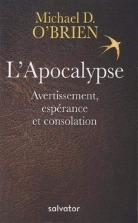 L'Apocalypse. Avertissement, espérance et consolation