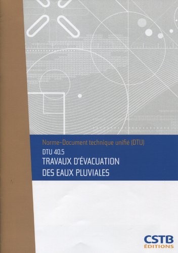 DTU 40.5 Travaux d'évacuation des eaux pluviales. Nouvelle formule