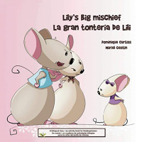 Lily's big mischief - La gran tontería de Lili.: A bilingual story + an activity book for kindergarteners. Un cuento + un cuaderno de actividades bilingües para los niños del jardín de infantes.