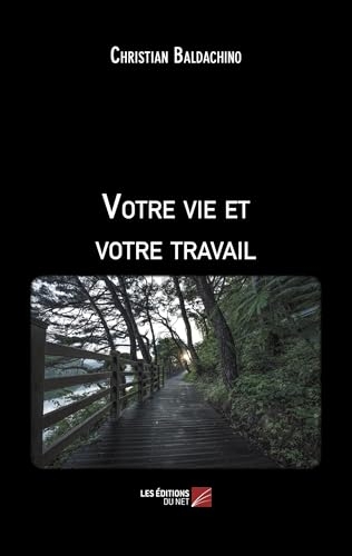 Votre vie et votre travail