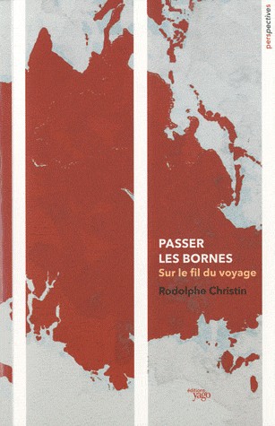 Passer les bornes - sur le fil du voyage