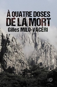 À quatre doses de la mort