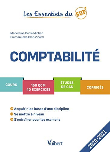 Les Essentiels du Sup : Comptabilite 2020/2021 - Cours - QCM - Exercices - Etudes de cas - Corrigés