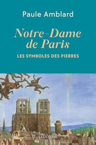 Notre-Dame de Paris: Le symbole des pierres