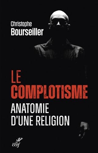 LE COMPLOTISME, ANATOMIE D'UNE RELIGION
