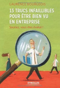 13 trucs infaillibles pour être bien vu en entreprise: Souriez vous êtes évalué !