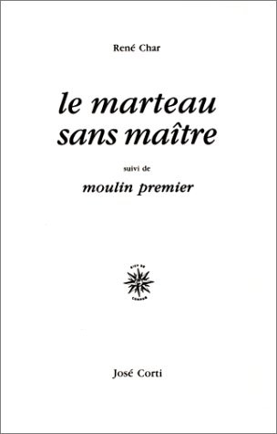 Le marteau sans maître. suivi de Moulin premier