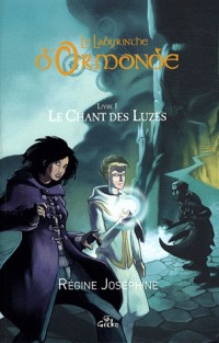 Le Labyrinthe d'Ormonde, Tome 1 : Le Chant des Luzes