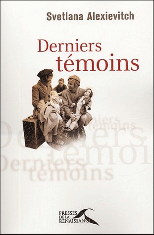 Derniers témoins - Prix Nobel de Littérature 2015
