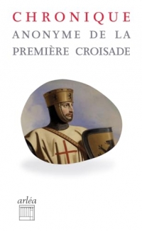 Chroniques anonymes de la Première Croisade