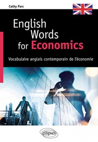 English Words for Economics Vocubulaire Anglais Contemporain de l'Économie