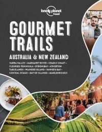 Lonely Planet Gourmet Trails - Australia & New Zealand