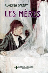 Les mères : [anthologie]