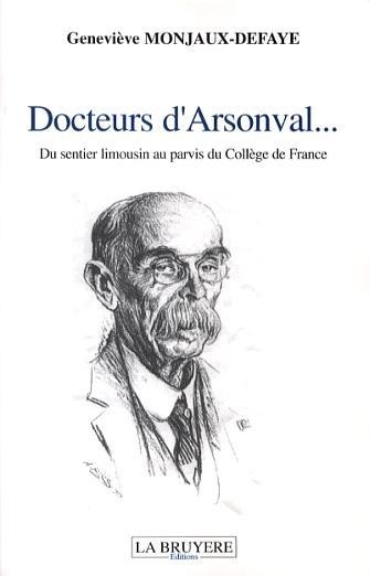 Docteurs d'Arsonval. : Du sentier limousin au parvis du Collège de France