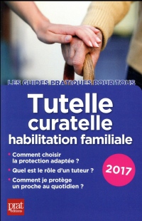 Tutelle, curatelle, habilitation familiale