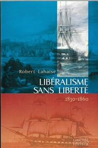 Libéralisme Sans Liberte 1830-1860