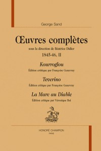 Kourroglou. Teverino. La mare au diable. Oeuvres complètes 1845-1846 tome 2