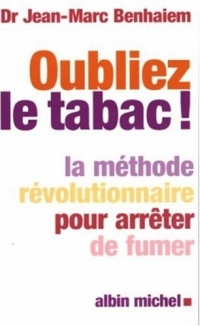 Pour tous ceux qui n'y arrivent pas... Oubliez le tabac! par l'hypnose