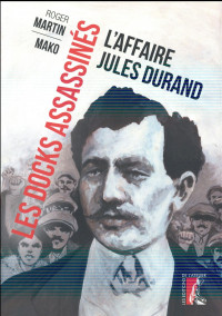 Les docks assassinés : L'affaire Jules Durand