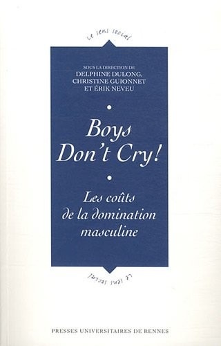 Boys Don't Cry! : Les coûts de la domination masculine