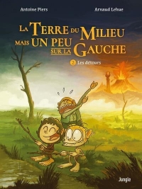 La terre du milieu mais un peu sur la gauche - N° 2 Les détours