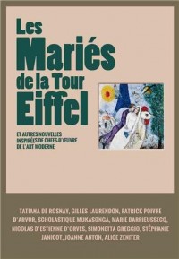 Les Mariés de la tour Eiffel et autres nouvelles inspirées de chefs-d'oeuvre de l'art moderne