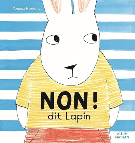 NON ! dit lapin - Un livre pour les parents et les enfants qui traversent la difficile période du NON, dès 2 ans