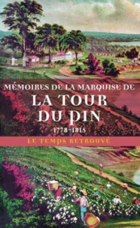 Mémoires de la marquise de La Tour du Pin 1778-1815
