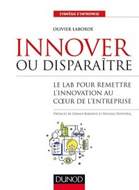 Innover ou disparaître - Le lab pour remettre l'innovation au coeur de l'entreprise