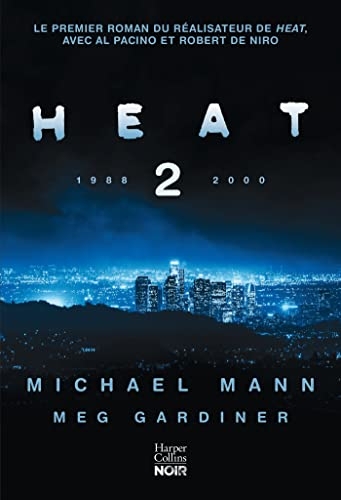 Heat 2: Le premier roman de Michael Mann, suite du film Heat