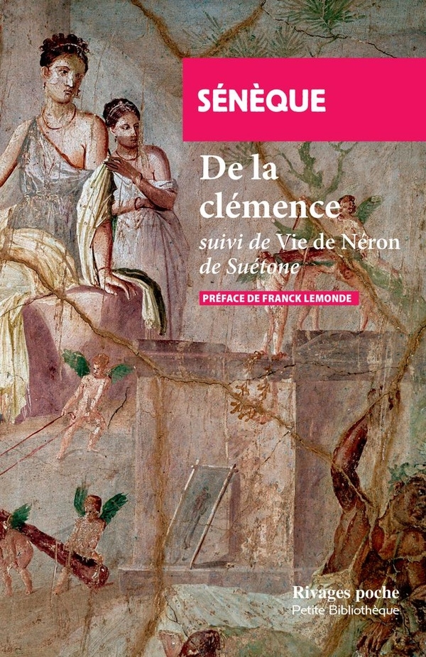 De la clémence: suivi de Vie de Néron de Suétone
