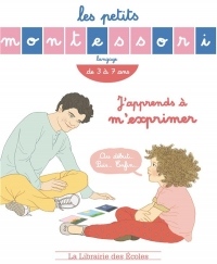 Les Petits Montessori :J'apprends à m'exprimer