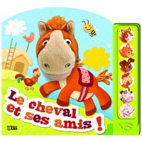 Mon Livre-Marionnette Sonore : le Cheval et Ses Amis ! - 3 ans et +