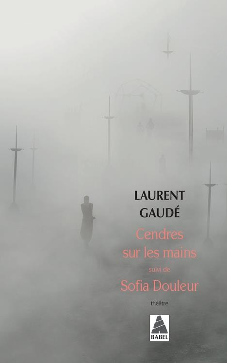 Cendres sur les mains : Suivi de Sofia Douleur