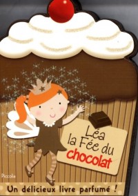 Mes petits livres parfumés : Léa la fée du chocolat