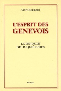 L'esprit des Genevois : Le pendule des inquiétudes