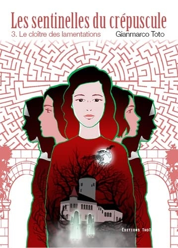 Les sentinelles du crépuscule, tome 3 - Le cloître des lamentations